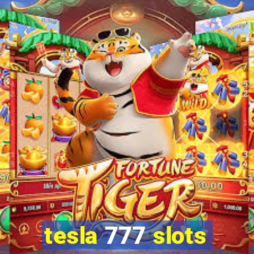 tesla 777 slots